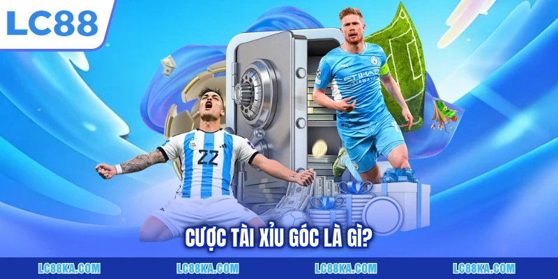 Cược Tài Xỉu Góc - Quy Tắc Và Bí Quyết Đặt Cược Tại LC88 2 Cược tài xỉu góc là gì?
