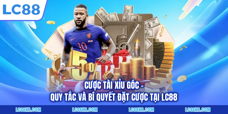 Cược Tài Xỉu Góc - Quy Tắc Và Bí Quyết Đặt Cược Tại LC88 1 Cược Tài Xỉu Góc - Quy Tắc Và Bí Quyết Đặt Cược Tại LC88