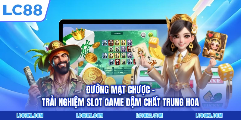 Đường Mạt Chược - Trải Nghiệm Slot Game Đậm Chất Trung Hoa 1 Đường Mạt Chược - Trải Nghiệm Slot Game Đậm Chất Trung Hoa