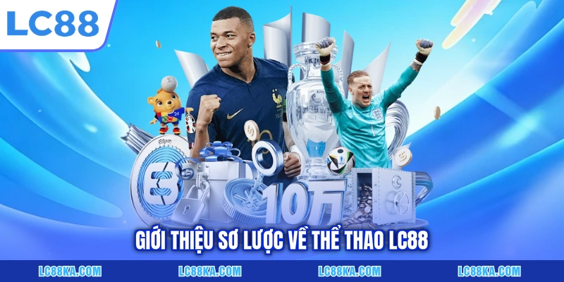 Giới thiệu sơ lược về thể thao LC88