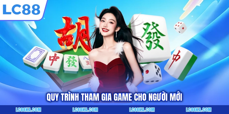 Đường Mạt Chược - Trải Nghiệm Slot Game Đậm Chất Trung Hoa 4 Quy trình tham gia game cho người mới