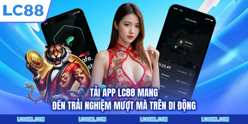 Tải App LC88 - 03 Bước Download Ứng Dụng Nhà Cái Cực Nhanh 2 Tải app LC88 mang đến trải nghiệm mượt mà trên di động