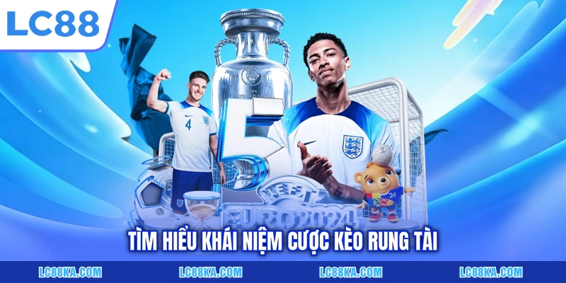 Cược Kèo Rung Tài - Khái Niệm Và Kinh Nghiệm Đầu Tư Hữu Ích 2 Tìm hiểu khái niệm cược kèo rung tài