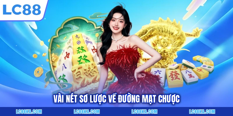 Đường Mạt Chược - Trải Nghiệm Slot Game Đậm Chất Trung Hoa 2 Vài nét sơ lược về Đường Mạt Chược